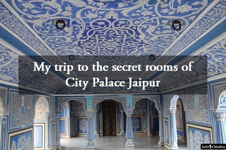My trip to the secret rooms of City Palace Jaipur