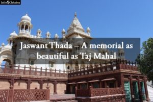 Jaswant Thada. A memorial as beautiful as Taj Mahal