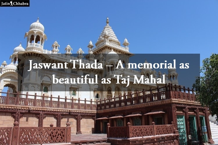 Jaswant Thada. A memorial as beautiful as Taj Mahal